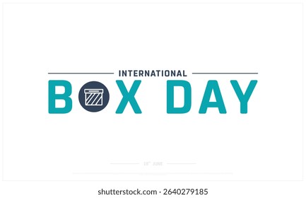 International Box Day design on white background, Typographic Design of International Box Day, Vector Design of International Box Day, International Box Day