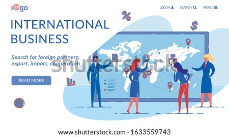 International Business Landing Page Flat Template. Market Globalization, Company Expansion Website Homepage Cartoon Layout. Foreign Partners Successful Cooperation. Product Export and Import