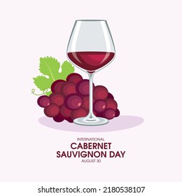 International Cabernet Sauvignon day vector. Glass of red wine and bunch of grapes still life vector illustration. August 30. Important day
