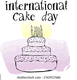 International Cake Day. July 20. Line art illustration of an inscription among cake. Suitable for greeting card, poster and banner. Baking, cooking, holiday concept.