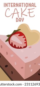 International Cake Day, pink natural piece of cake with strawberries on light. The merry holiday is celebrated on July 20. Vector template for typographic poster, banner, flyers, stickers, T-shirts