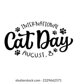 International Cat Day, august 8.Hand lettering text with paw prints isolated on white background. Vector typography for cards, posters, social media