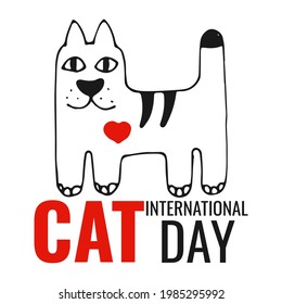 international cat day. Modern lettering and hand drawn cat with red heart on white background. Holiday slogan for poster, banner, placard, postcard design. Vector illustration