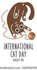 International Cat Day on August 8. Abstract charismatic funny cat lies and plays with a ball. A postcard, a banner, a flyer for a holiday in the flat style. Poster of the Day of cats, pets.