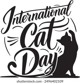 international cat day'' silhouette vector style with white background, illustration, typography.eps