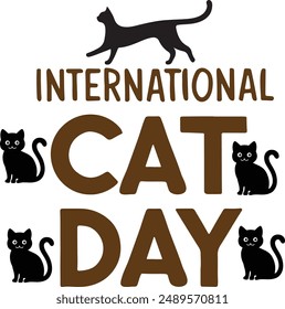 International cat day, typographic T shirt design Vector Illustration
