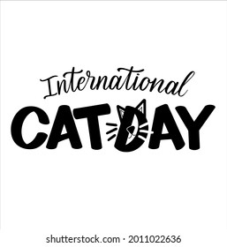 International Cat Day vector black and white typography illustration for poster print, postcard, banner, logo, sign, sticker, blog. Modern brush calligraphy.