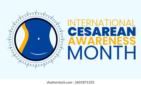 International Cesarean Awareness Month, Educate, Empower, Support