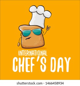 International chef day greeting card or banner with vector funny cartoon chef bread with cheaf hat isolated on orange background.