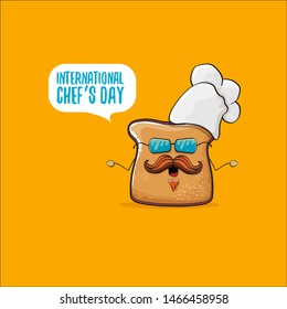 International chef day greeting card or banner with vector funny cartoon chef bread with cheaf hat isolated on orange background.