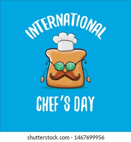 international chef day greeting card or banner with vector funny cartoon chef bread with cheaf hat isolated on blue background.