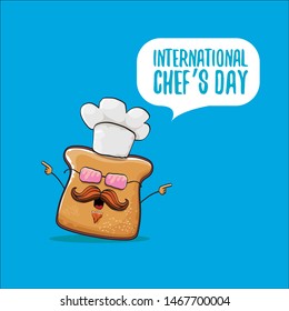 international chef day greeting card or banner with vector funny cartoon chef bread with cheaf hat isolated on blue background.