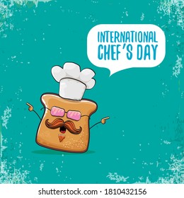 International chef day greeting card or banner with vector funny cartoon chef bread with cheaf hat isolated on grunge turquoise background.