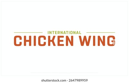 International Chicken Wing Day design on white background, Typographic Design of International Chicken Wing Day, Vector Design of International Chicken Wing Day, International Chicken Wing Day
