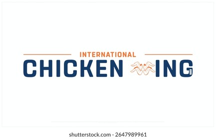 International Chicken Wing Day design on white background, Typographic Design of International Chicken Wing Day, Vector Design of International Chicken Wing Day, International Chicken Wing Day