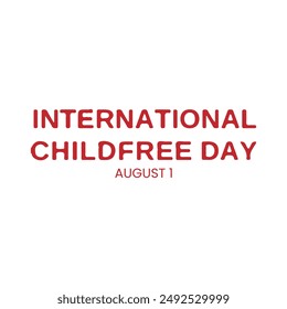 International Childfree Day. International Childfree Day event banner. August 1st. EPS FILE.