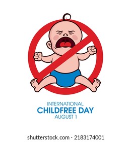 International Childfree Day Vector. Screaming Baby Ban Symbol Vector. Angry Sitting Child Cartoon Character. Stop Yelling Baby Icon Isolated On A White Background. August 1. Important Day
