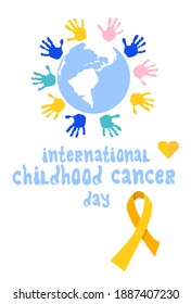 International Childhood cancer day poster with lettering. Colouful handprints are around planet Earth. Hope and support concept. Oncology disease and treatment. Yellow ribbon. Vector in flat style