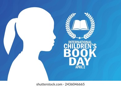 International Children's Book Day. April 2. Holiday concept. Template for background, banner, card, poster with text inscription - Powered by Shutterstock - Get 15% off with code: PIKWIZARD15