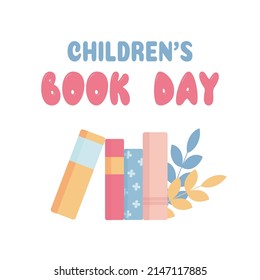 International Children's Book Day, Banner or flyer, card for a holiday with books and a beautiful inscription.