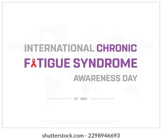 International Chronic Fatigue Syndrome Awareness Day, International Awareness Day, Chronic Fatigue Syndrome Awareness Day, Concept, Typographic Design, World Map in a background, Awareness Day, 12 May