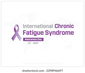 International Chronic Fatigue Syndrome Awareness Day, International Awareness Day, Chronic Fatigue Syndrome Awareness Day, Concept, Typographic Design, World Map in a background, Awareness Day, 12 May
