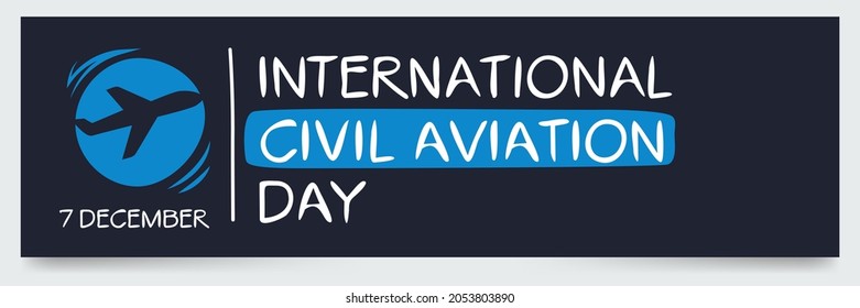 International Civil Aviation Day, held on 7 December.