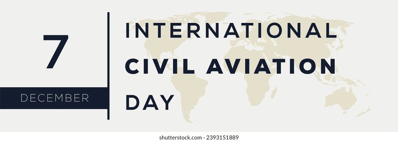 Día de la Aviación Civil Internacional, celebrado el 7 de diciembre.