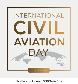 International Civil Aviation Day, held on 7 December.