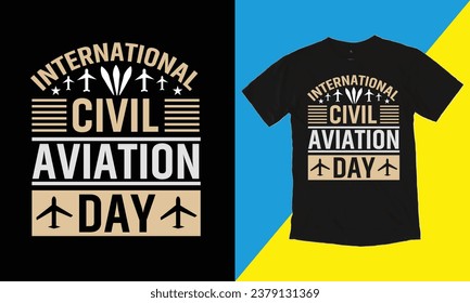 International Civil Aviation Day Typographic, Vector T Shirt Design.