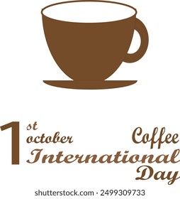 International Coffee Day, Coffee Day 1st October, isolated with white backgroud, poster, design, illustration