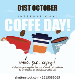 International Coffee Day. 1st October Coffee day celebration banner, background, post design with different coffee cups, beans. The day is celebrated to recognize, promote the global coffee industry.