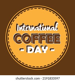International Coffee Day Banner - Coffee Day Badge Emblem with 3D Text suitable for cafe or Coffee Shop