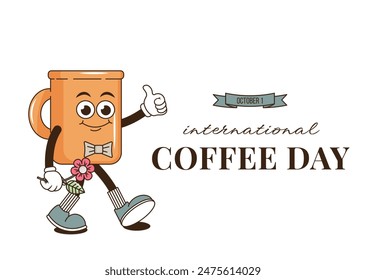 International coffee day banner with coffee character in trendy groovy cartoon style. Holiday design concept observed on every 1st october. Vector illustration 