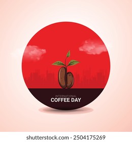 International Coffee Day creative ads design. Coffee bean and coffee cup vector isolated on Poster. Coffee day Poster, vector, 3d, illustration, October 1. Important day