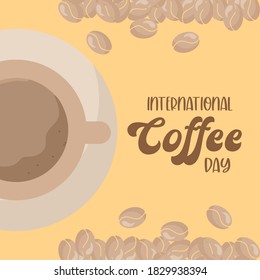 international coffee day with cup on plate and beans design of drink caffeine breakfast and beverage theme Vector illustration