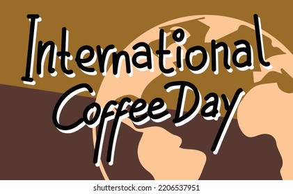 International coffee day dreetings design. Background, pamphlet, poster and card design for coffee shop to wellcome the International Coffe Day.