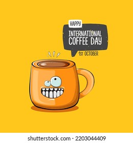 International coffee day graphic illustration with cute orange coffee cup character and greeting text isolated on orange background. Coffee day cartoon poster, flyer, label sticker, funny banner