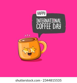 International coffee day graphic illustration with cute orange coffee cup character and greeting text isolated on pink background. Coffee day cartoon poster, flyer, label sticker, funny banner