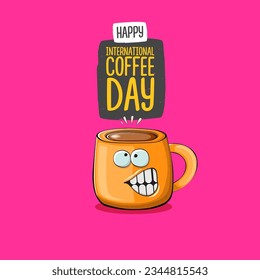 International coffee day graphic illustration with cute orange coffee cup character and greeting text isolated on pink background. Coffee day cartoon poster, flyer, label sticker, funny banner