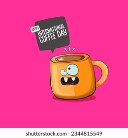 International coffee day graphic illustration with cute orange coffee cup character and greeting text isolated on pink background. Coffee day cartoon poster, flyer, label sticker, funny banner