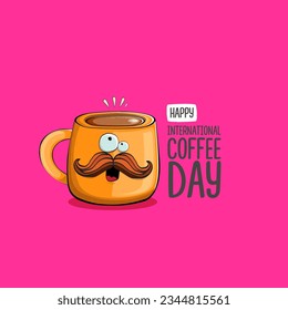 International coffee day graphic illustration with cute orange coffee cup character and greeting text isolated on pink background. Coffee day cartoon poster, flyer, label sticker, funny banner