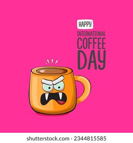 International coffee day graphic illustration with cute orange coffee cup character and greeting text isolated on pink background. Coffee day cartoon poster, flyer, label sticker, funny banner