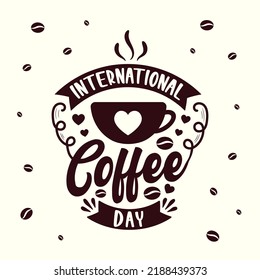International coffee day. Hand drawn vector logotype with lettering and cappuccino with background.