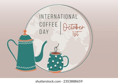 International Coffee Day. Hand drawn flat style background with cup of coffee, coffee pot and globe on background. Vector illustration.
