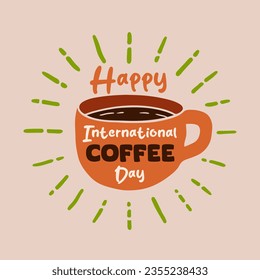 International coffee day. Hand drawn Fun Vintage Sketch Style Illustration Banner Poster vector