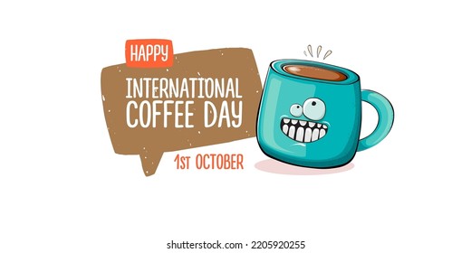 International coffee day horizontal banner with cute blue coffee cup character and greeting text isolated on white brown background. Coffee day cartoon poster, flyer, label sticker, funny banner