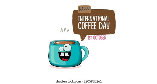 International coffee day horizontal banner with cute blue coffee cup character and greeting text isolated on white brown background. Coffee day cartoon poster, flyer, label sticker, funny banner