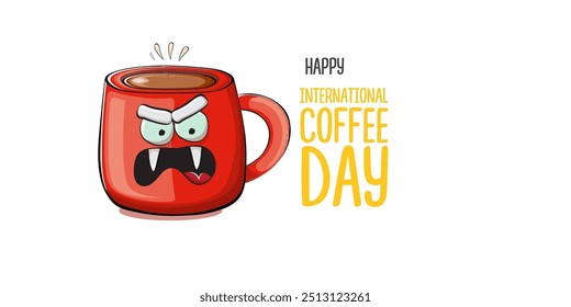 International coffee day horizontal banner with cute red coffee cup character and greeting text isolated on white brown background. Coffee day cartoon poster, flyer, label sticker, funny banner