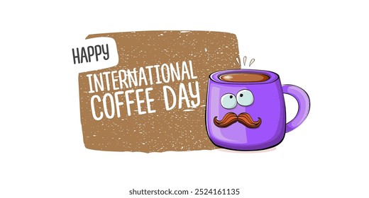 International coffee day horizontal banner with cute violet coffee cup character and greeting text isolated on white brown background. Coffee day cartoon poster, flyer, label sticker, funny banner